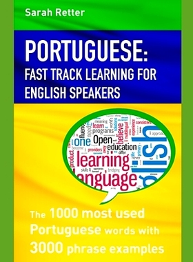 预订 Portuguese: FAST TRACK LEARNING FOR ENGLISH SPEAKERS: The 1000 most used Portuguese words with 3.000 phrase example