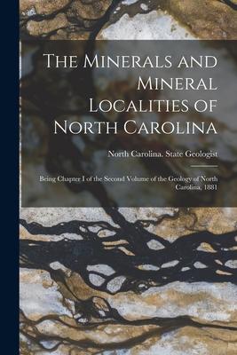 [预订]The Minerals and Mineral Localities of North Carolina: Being Chapter I of the Second Volume of the G 9781018461441