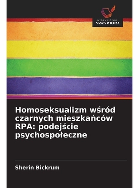 预订 Homoseksualizm wśród czarnych mieszkańców RPA: podejście psychospoleczne: 9786209486708