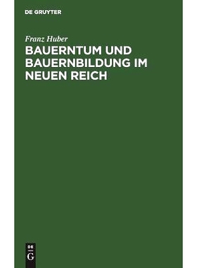 预订 Bauerntum und Bauernbildung im Neuen Reich: Grund und Aufriss einer bauern und volkhaften Landpädagogik: 978348676
