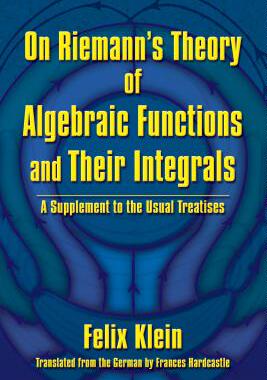 【预订】On Riemann’s Theory of Algebraic Functions and Their Integrals: A Supplement to the Usual Treatises