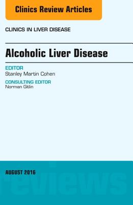 【预订】Alcoholic Liver Disease, An Issue of Clinics in Liver Disease