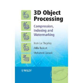 【预订】3D Object Processing - Compression, Indexing and Watermarking