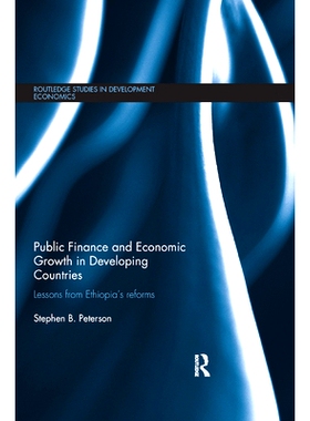 预订 Public Finance and Economic Growth in Developing Countries: Lessons from Ethiopia’s Reforms 发展中国家的公共财政和