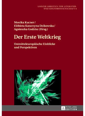 预订 Der Erste Weltkrieg: Ostmitteleuropäische Einblicke und Perspektiven: 9783631661109