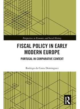 预订 Fiscal Policy in Early Modern Europe: Portugal in Comparative Context 近代欧洲的财政政策：比较背景下的葡萄牙: 97803
