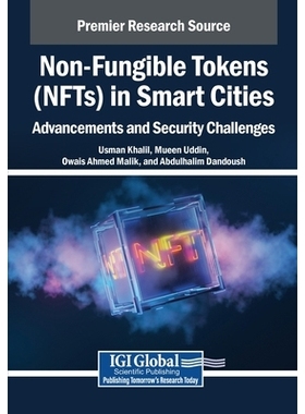 预订 Non-Fungible Tokens (NFTs) in Smart Cities: Advancements and Security Challenges 智能城市中的非同质化通证（NFT）：