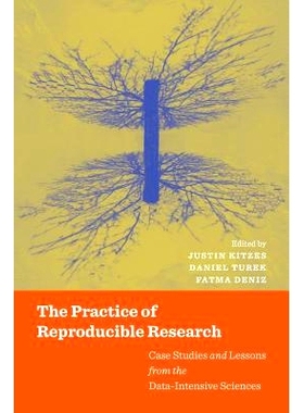 预订 The Practice of Reproducible Research: Case Studies and Lessons from the Data-Intensive Sciences 可复制研究实践：密