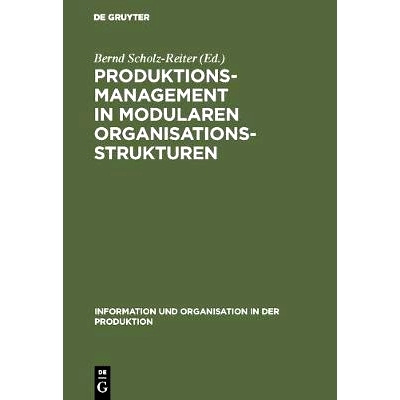 预订 Produktionsmanagement in modularen Organisationsstrukturen: Reorganisation der Produktion und Objektorientierte Inf