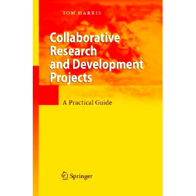 预订 Collaborative Research and Development Projects: A Practical Guide 协作研究与发展计划:实践指南: 9783540460527