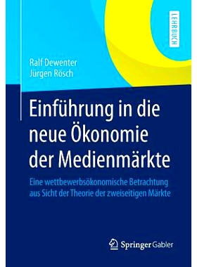 预订 Einführung in die neue Ökonomie der Medienmärkte: Eine wettbewerbsökonomische Betrachtung aus Sicht der Theorie