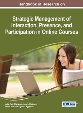 【预订】Handbook of Research on Strategic Management of Interaction, Presence, and Participation in Online Courses