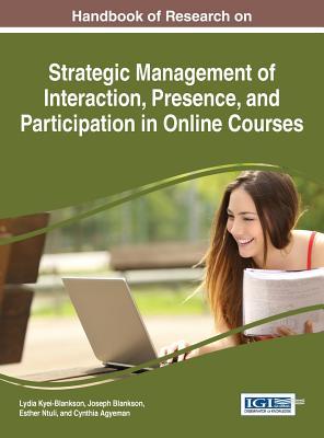 【预订】Handbook of Research on Strategic Management of Interaction, Presence, and Participation in Online Courses