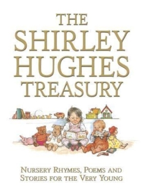 预订 The Shirley Hughes Treasury: Nursery Rhymes, Poems and Stories for the Very Young 雪莉·休斯宝库: 9781529515114