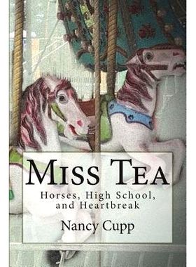 预订 Miss Tea: Horses, High School, and Heartbreak: 9781721088973