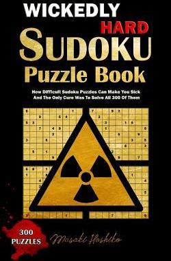 [预订]Wickedly Hard Sudoku Puzzle Book: How Difficult Sudoku Puzzles Can Make You Sick and the Only Cure W 9781091735255