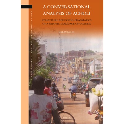 预订 A Conversational Analysis of Acholi: Structure and Socio-Pragmatics of a Nilotic Language of Uganda 阿乔利语的会话