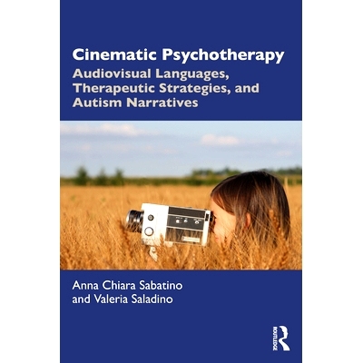 预订 Cinematic Psychotherapy: Audiovisual Languages, Therapeutic Strategies, and Autism Narratives 电影心理*：视听语