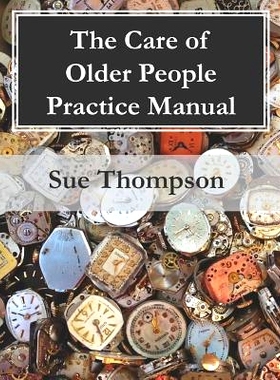 预订 The Care of Older People Practice Manual 照顾老年人实践手册: 9781910020432