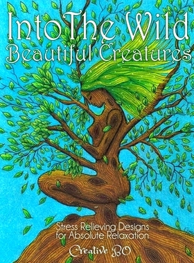 预订 Into The Wild - Beautiful Creatures: Stress Relieving Designs for Absolute Relaxation: 9798672658704