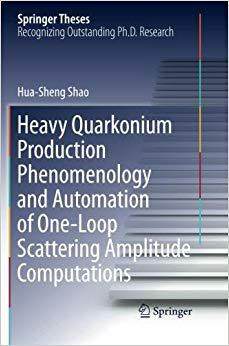 【预售】Heavy Quarkonium Production Phenomenology and Automation of One-Loop Scattering Amplitude Computations