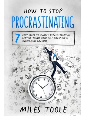预订 How to S* Procrastinating: 7 Easy Steps to Master Procrastination, Getting Things Done, Self Discipline & Overcom