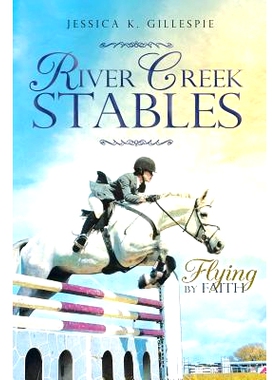 预订 River Creek Stables: Flying by Faith: 9781642985610
