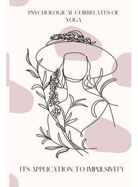 预订 Psychological Correlates of Yoga and Its Application to Impulsivity: 9789424925953