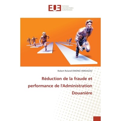 预订 Réduction de la fraude et performance de l’Administration Douanière: 9786209100895