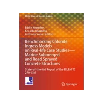 [预订]Benchmarking Chloride Ingress Models on Real-Life Case Studies--Marine Submerged and Road Sprayed Co 9783030964245