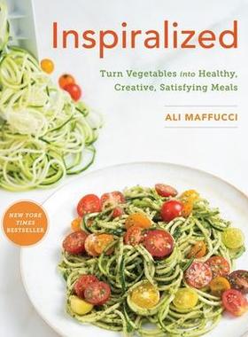 预订 Inspiralized: Turn Vegetables Into Healthy, Creative, Satisfying Meals: A Cookbook灵感迸发：将蔬菜变成健康、有创意
