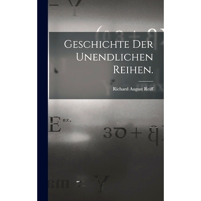 预订 Geschichte der unendlichen Reihen.: 9781018808413