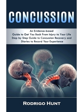 预订 Concussion: An Evidence-based Guide to Get You Back From Injury to Your Life (Step by Step Guide to Concussion Reco