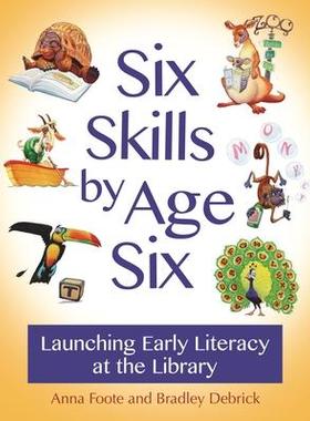 [预订]Six Skills by Age Six: Launching Early Literacy at the Library 9781610698993
