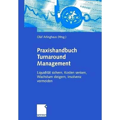 预订 Praxishandbuch Turnaround Management: Liquidität sichern, Kosten senken, Wachstum steigern, Insolvenz vermeiden: 9