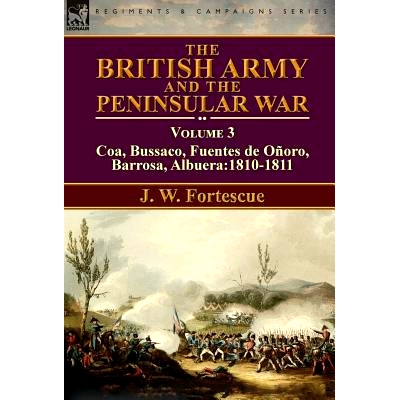 预订 The British Army and the Peninsular War: Volume 3-Coa, Bussaco, Barrosa, Fuentes de Onoro, Albuera:1810-1811: 97817