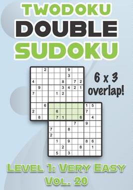 [预订]Twodoku Double Sudoku 6 x 3 Overlap Level 1: Very Easy Vol. 20: Play Sensei Sudoku With Solutions 9x 9798461210625