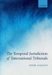 【预订】The Temporal Jurisdiction of International Tribunals