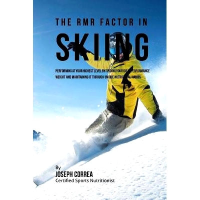 预订 The RMR Factor in Skiing: Performing At Your Highest Level by Finding Your Ideal Performance Weight and Maintaining