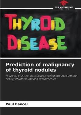 [预订]Prediction of malignancy of thyroid nodules 9786205871287