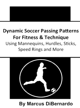 预订 Dynamic Soccer Passing Patterns For Fitness & Technique: Using Mannequins, Hurdles, Sticks, Speed Rings and More: 9