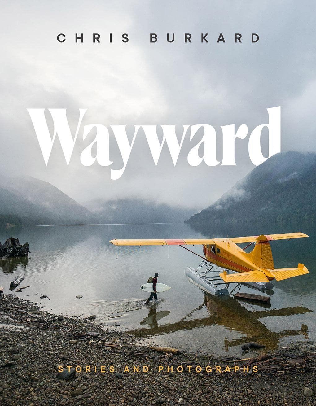 chris burkard 户外摄影 英文原版 wayward: stories and photographs