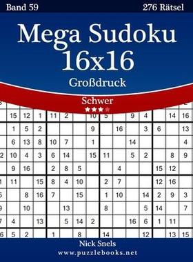 [预订]Mega Sudoku 16x16 Grodruck - Schwer - Band 59 - 276 Ratsel 9781511910187