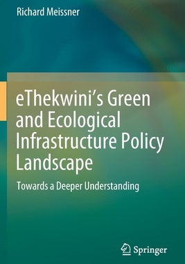 【预订】eThekwini’s Green and Ecological Infrastructure Policy Landscape: Towards a Deeper Und 9783030530532