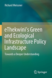 Green Ecological and Deeper 9783030530532 Policy Infrastructure Towards Landscape 预订 eThekwini’s Und
