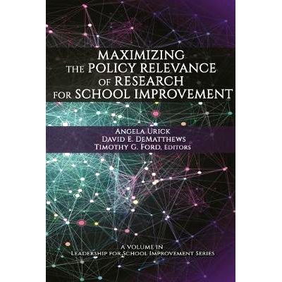 预订 Maximizing the Policy Relevance of Research for School Improvement: 9781648022487