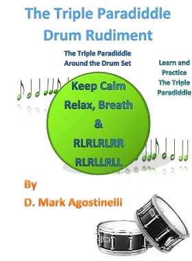 预订 The Triple Paradiddle Drum Rudiment: The Triple Paradiddle Around the Drum Set: 9781539732815