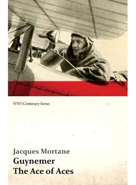 预订 Guynemer - The Ace of Aces (Wwi Centenary Series): 9781473317833