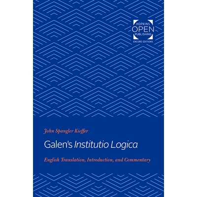 预订 Galen’s Institutio Logica: English Translation, Introduction, and Commentary 盖伦的《逻辑原理》：英文翻译、介绍和