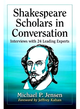 预订 Shakespeare Scholars Speak: Interviews with 24 Leading Experts 莎士比亚学者说话：采访24位*专家: 9781476670607